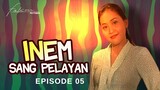 FTV Inem Sang Pelayan | Episode 05