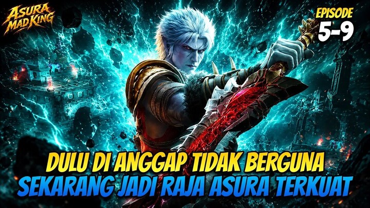 RAJA TERKUAT KLAN ASURA!  ASURA MAD KING EP 5-9