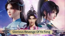 Glorious Revenge Of Ye Feng Eps 104