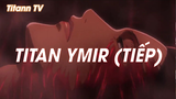 Attack On Titan SS2 (Short Ep 5) - Titan Ymir (Tiếp) #attackontitan