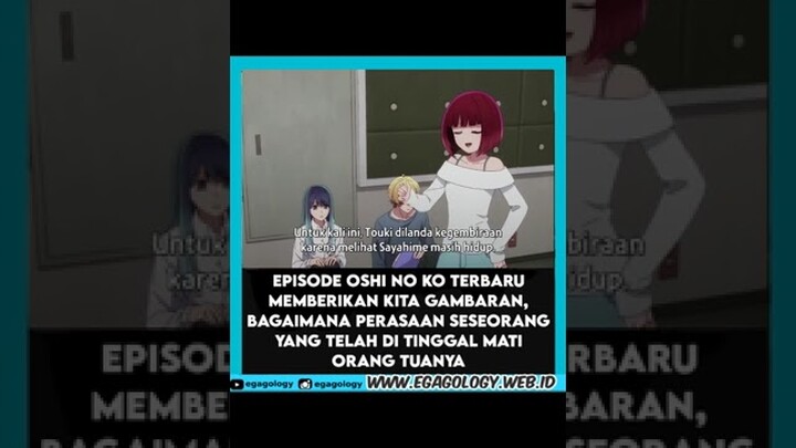 Anime Oshi No Ko episode terbaru mengajarkan kita tentang kematian