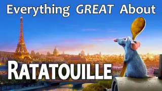 Everything GREAT About Ratatouille!