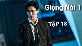 Giọng Nói 1 - Tập 18 | Lồng Tiếng Việt