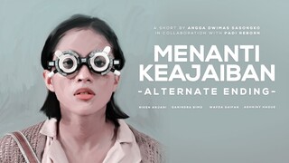 MENANTI KEAJAIBAN - alternate ending - (by Angga Dwimas Sasongko in collaboration with PADI REBORN)