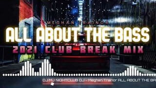 All About The Bass - Meghan Trainor & Rhina Ft. DJ MJ [ BREAK MIX ] 130BPM