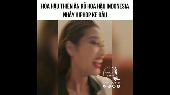 Hoa Hậu Thiên Ân livestream rủ Hoa Hậu Indonesia nhảy hip hop ke đầu Miss Grand International 2022