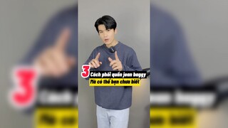 3 cách phối đồ quần Jean baggy mà có thể bạn chưa biết