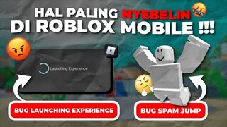 HAL YANG DIBENCI PLAYER ROBLOX MOBILE !!! BUG LAUNCHING EXPERIENCE & JUMP BUG -Roblox Indonesia