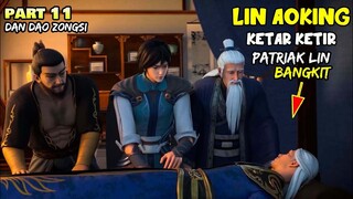 PATRIAK LIN BANGKIT!!LIN AOKING KETAR-KETIR- ALUR DONGHUA DDZ PART 11