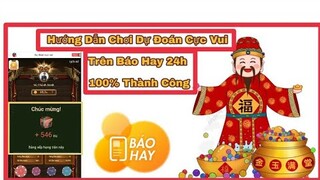 [ Hot ]  Chơi Dự Đoán Cực Vui Trên Báo Hay 24h