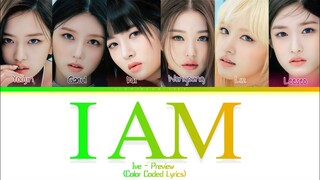 IVE I AM Lyrics (Color Coded Lyrics/Han/Rom/Eng) [Previa✓]