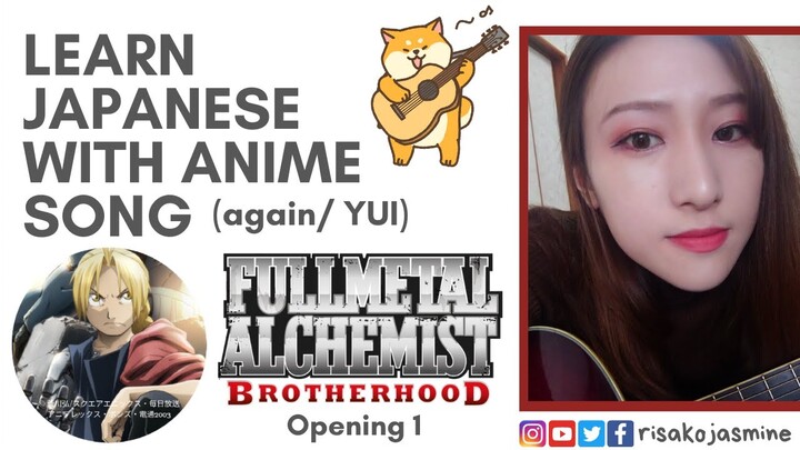 Learn Japanese with Anime Songs: again/YUI (Fullmetal Alchemist Brotherhood OP 1) with RisakoJasmine