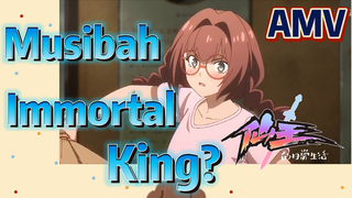 [The Daily Life of the Immortal King] AMV | Musibah Immortal King?