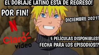 NARUTO SHIPPUDEN DOBLAJE LATINO | DE REGRESO! | PELÍCULAS Y CAPITULOS | FECHA | DICIEMBRE 2021