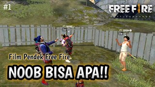 SEDIH! FILM PENDEK FREE FIRE!! N00B BISA APA!!