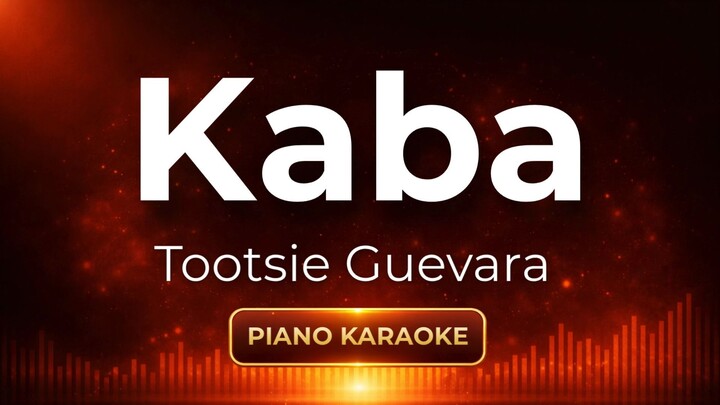 Kaba - Tootsie Guevara | Piano Karaoke Version