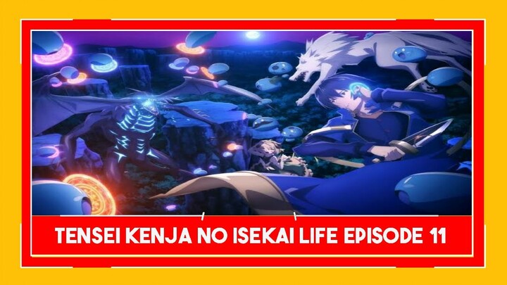 Tensei kenja no Isekai Life episode 11 sub indo