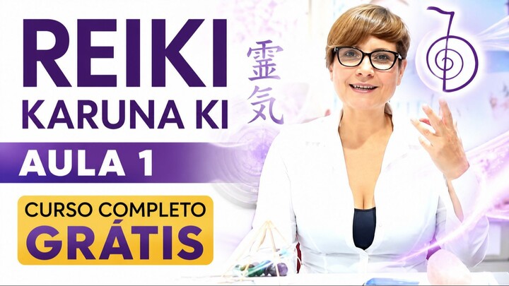 Curso de Reiki Karuna Ki 1° Aula