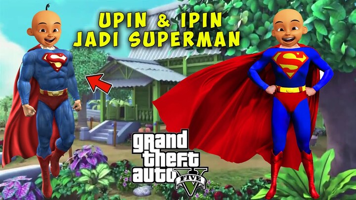 UPIN IPIN BERUBAH MENJADI SUPERMAN YANG SANGAT KUAT - GTA 5 MOD BOBOIBOY