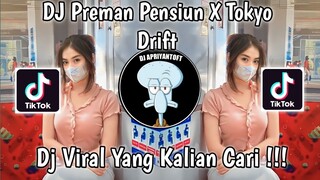 DJ PREMAN PENSIUN X TOKYO DRIFT VIRAL TIK TOK TERBARU 2023 ! DJ NANSUYA