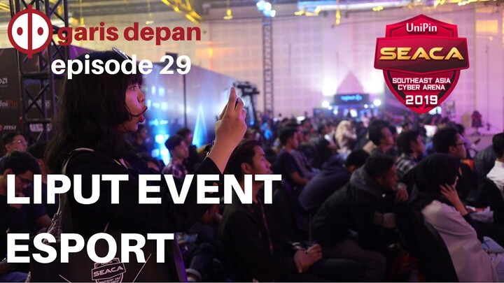 SEACA 2019 ESPORT EVENT KEDUA OLEH UNIPIN - #GARIS DEPAN 29