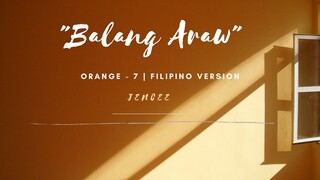 Balang Araw | Jen Cee ( "Orange" Tagalog Version )