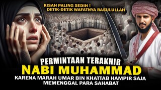 Detik-detik Wafatnya Nabi Muhammad SAW Sedih dan Bikin  Menangis...Kisah Akhir Kehidupan Rasulullah