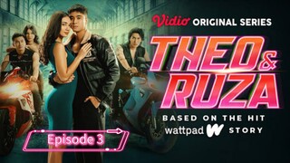 Theo & Ruza  | Eps 3