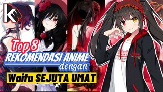 Waifu kalian ada yang masuk gak nih🤭? Top 8 Rekomendasi anime dengan karakter Waifu sejuta umat