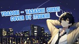 YOASOBI - YASASHII SUISEI | COVERED BY ITSUKIII