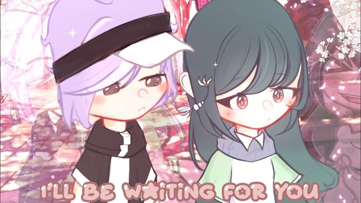 l'll be waiting for you. || GCMM || GCM || Collab GCMM ~ || Read description for more information ||