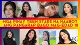 MGA PINAY TEEN STARS NA NAABOT ANG PANGARAP BAGO MAG-EDAD 18