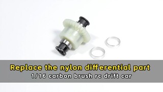 Replace the nylon differential part - 1/16 carbon brush rc drift car