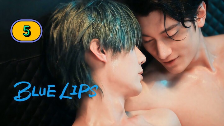 (ENG SUB) 𝗕 𝗹 𝘂 𝗲 𝗟𝗶𝗽'𝘀 | EP 5