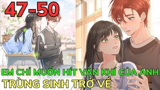 EM CHỈ MUỐN HÍT VẬN KHÍ CỦA ANH - Tập 47 - 50 | Review Phim Truyện Tranh Hay