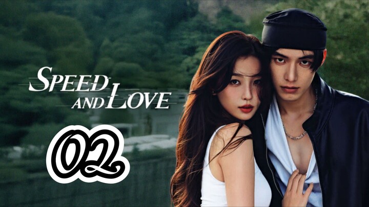 EP.2 | SPEED AND LOVE | ENG SUB