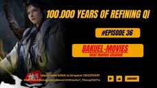 100.000 Years of Refining Qi Eps [36] Subtitle Indonesia