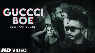 Guccci Boe (Full Song) Goru Anjaan | Jaymeet | Vishu Hunjan | Latest Punjabi Songs 2021