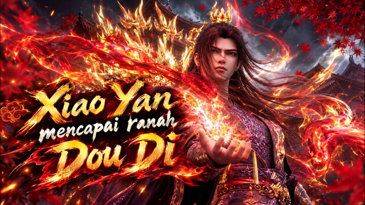 Xiao Yan mencapai ranah Dou Di