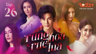 Rừng Hoa Rực Lửa - Tập 26 | Lồng Tiếng TodayTV
