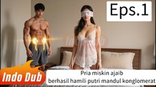 Pemuda miskin ajaib hamili putri mandul konglomerat dalam semalam Eps.1