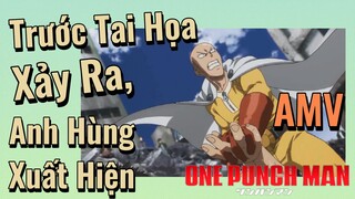 [One Punch Man] AMV | Trước Tai Họa Xảy Ra, Anh Hùng Xuất Hiện