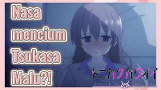 Nasa mencium Tsukasa Malu?!