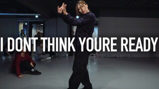 【1M】Youn编舞《I Don't Think You're Ready》