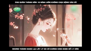 Phu quân thành hôn 10 năm luôn không chịu động vào cô, nhưng thành danh lại lấy #reviewtruyentranh