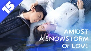 AMIDST A SNOWSTORM OF LOVE [Hindi DUB] Full Episode  15 ｜ Chinese Drama in Hindi