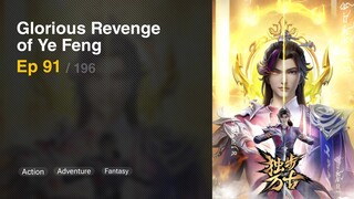 Glorious Revenge of Ye Feng Episode 91 Subtitle Indonesia