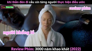 Thần Đèn Khổng Lồ và 3 Điều Ước Bí Ẩn - review phim 3000 Năm Khao Khát