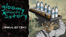 BAKUL ES TEH creepypasta || gloomy shorts story