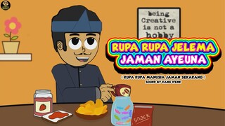 RUPA RUPA JELEMA JAMAN AYEUNA